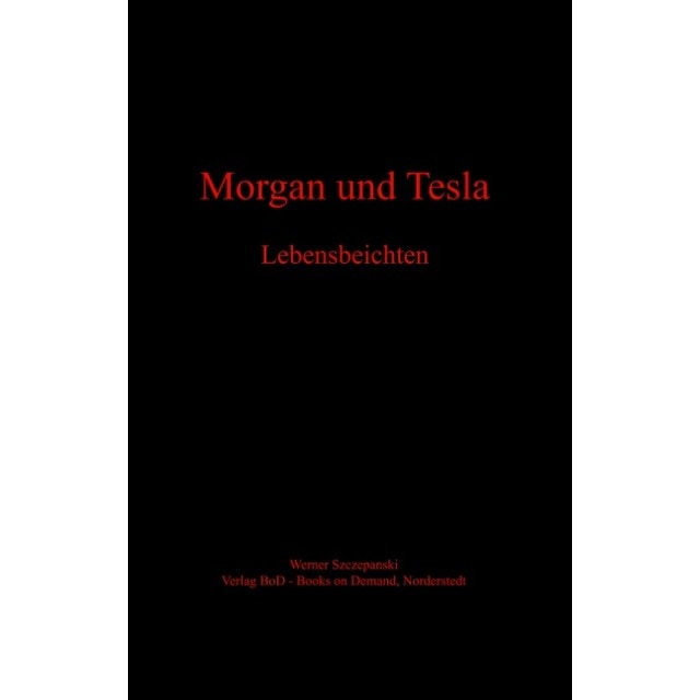 Morgan und tesla: Lebensbeichten(Tapa dura) 1
