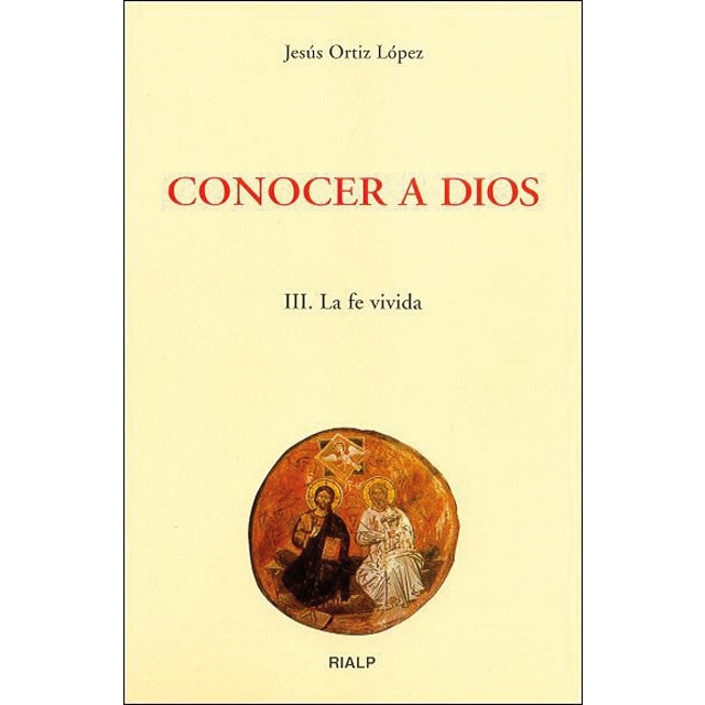 Conocer a Dios. III. La fe vivida (Capa mole) 1