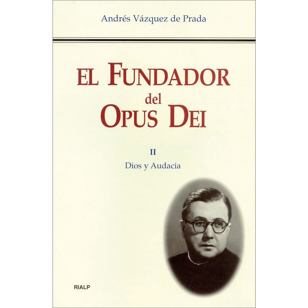 El Fundador del Opus Dei. II. Dios y audacia (Capa dura) 1