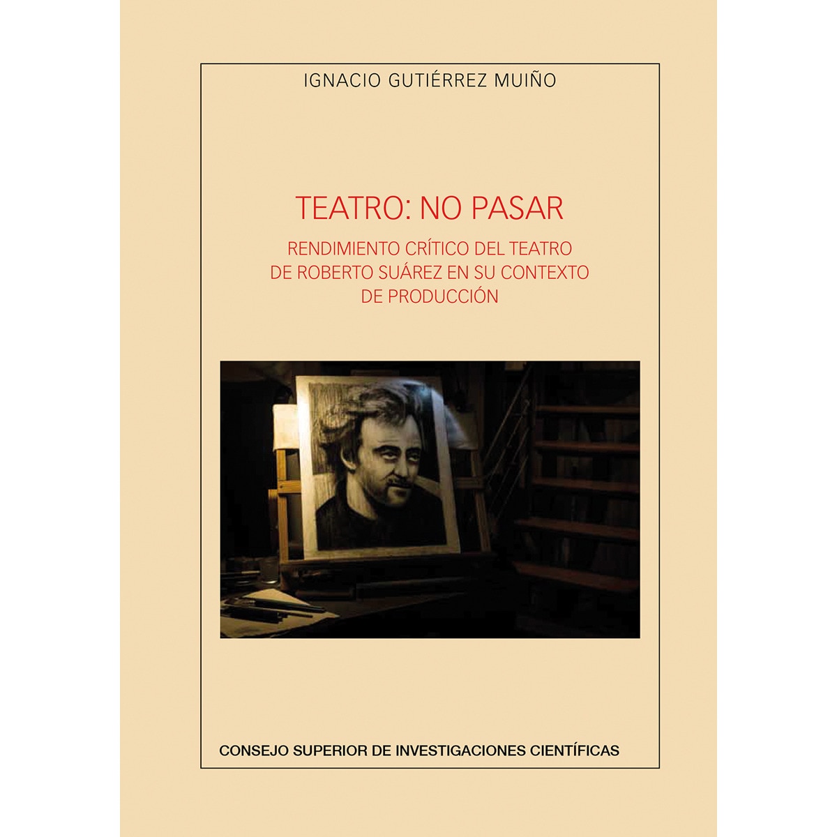 Teatro: no pasar : rendimiento crítico del teatro de Roberto Suárez en su contexto de producción (Capa mole com abas) 1