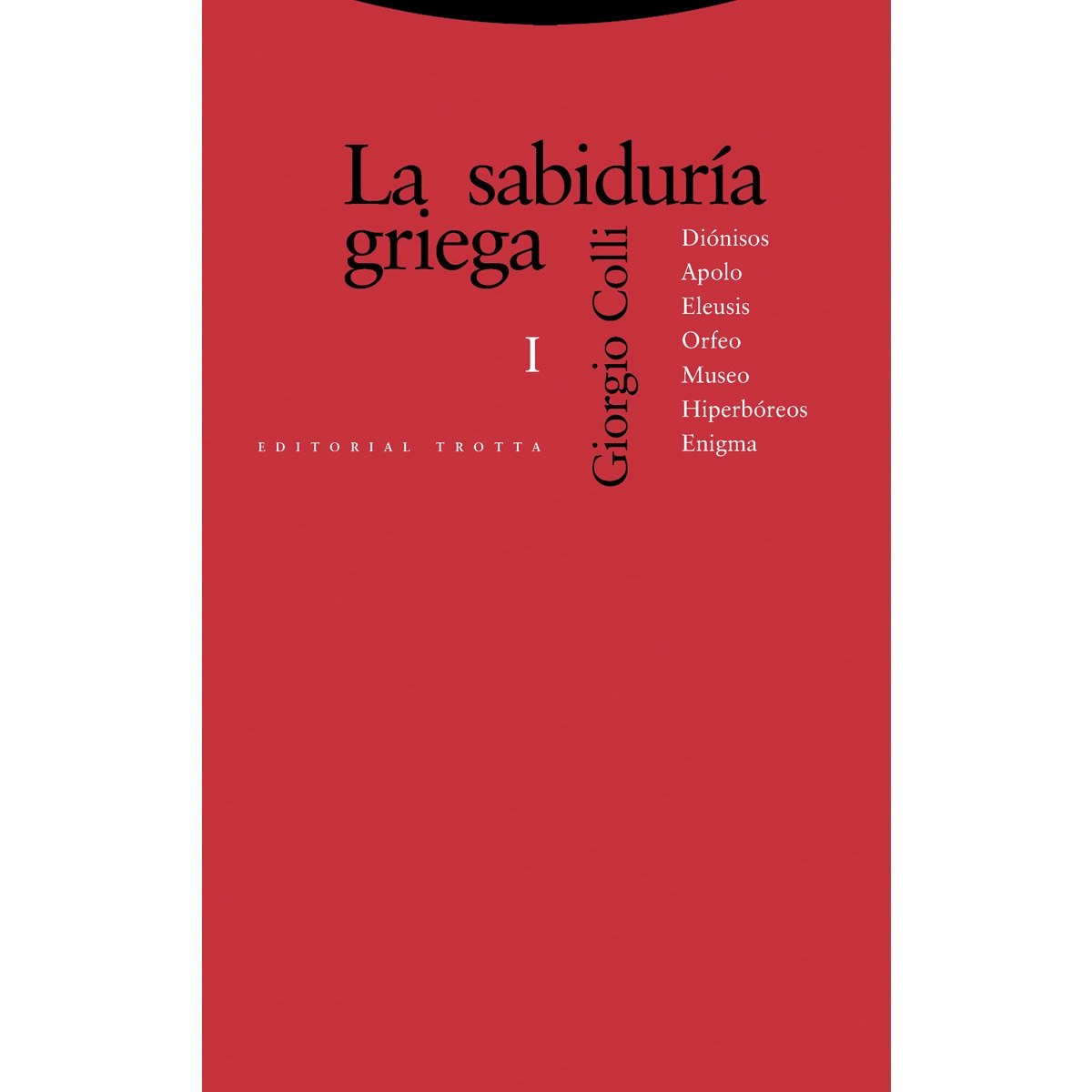 Imagen 1 de La sabiduría griega I: Diónisos, Apolo, Eleusis, Orfeo, Museo, Hiperbóreos, Enigma (Tapa blanda)