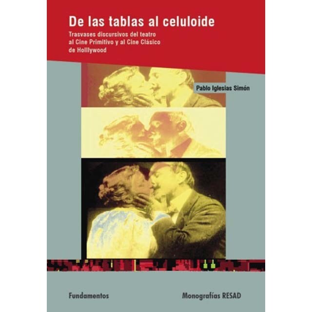 Imagem 0 de De las tablas al celuloide: Trasvases discursivos del teatro al Cine Primitivo y al Cine Clásico de Hollywood (Capa mole)