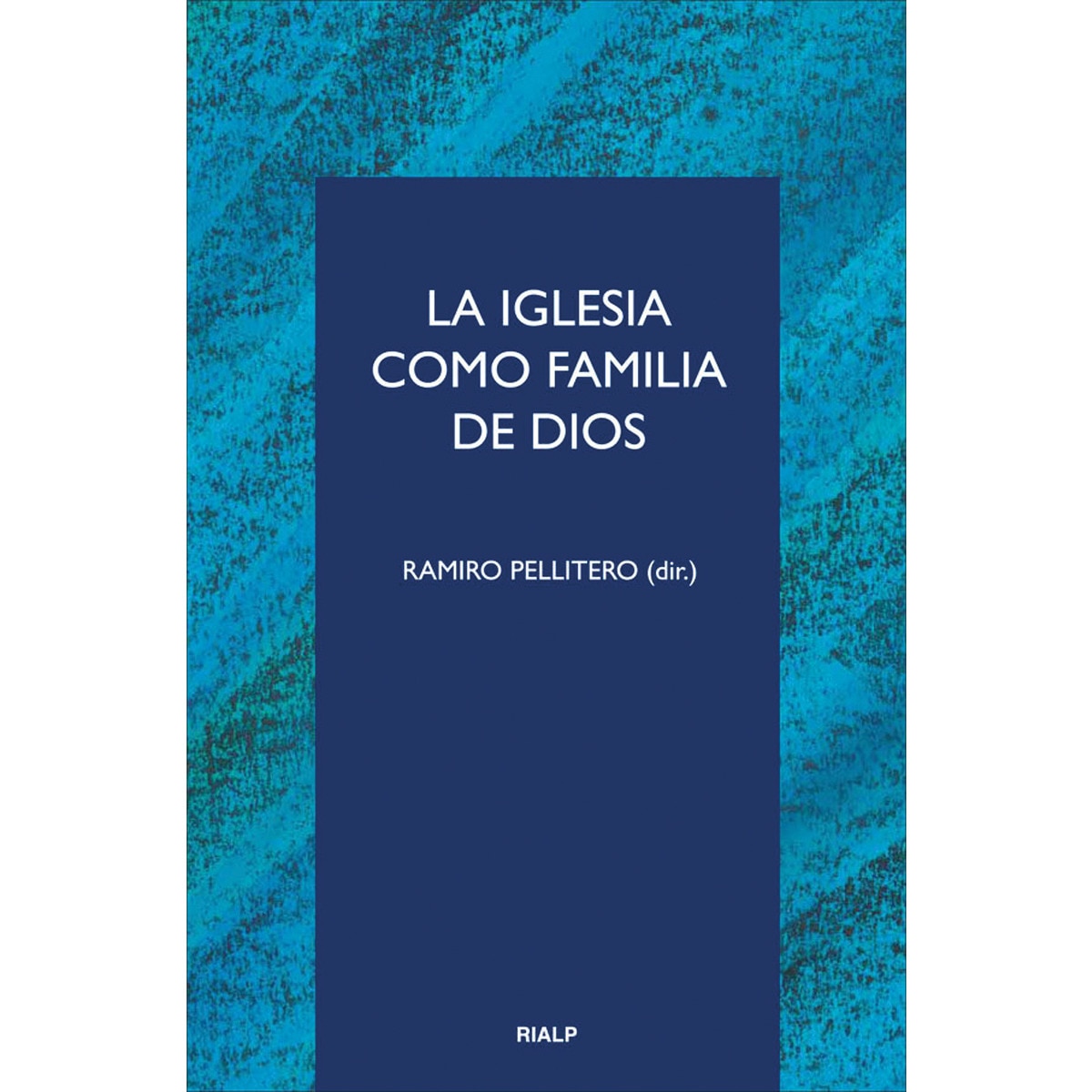La Iglesia como familia de Dios (Capa mole) 1
