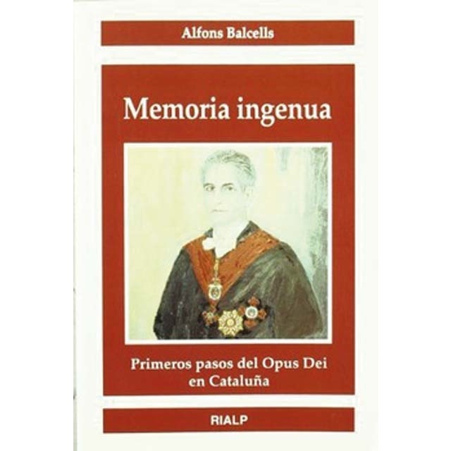 Memoria ingenua: Primeros pasos del Opus Dei en Cataluña (Capa mole) 1