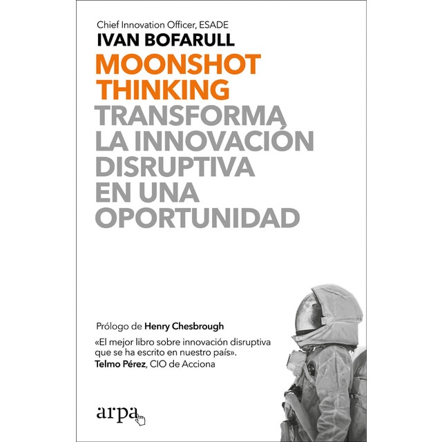 Imagen 0 de Moonshot thinking: Transforma la innovación disruptiva en una oportunidad (Tapa blanda)
