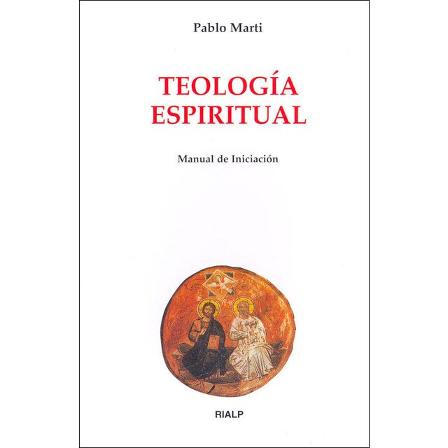 Teología espiritual. Manual de iniciación(Tapa blanda) 1