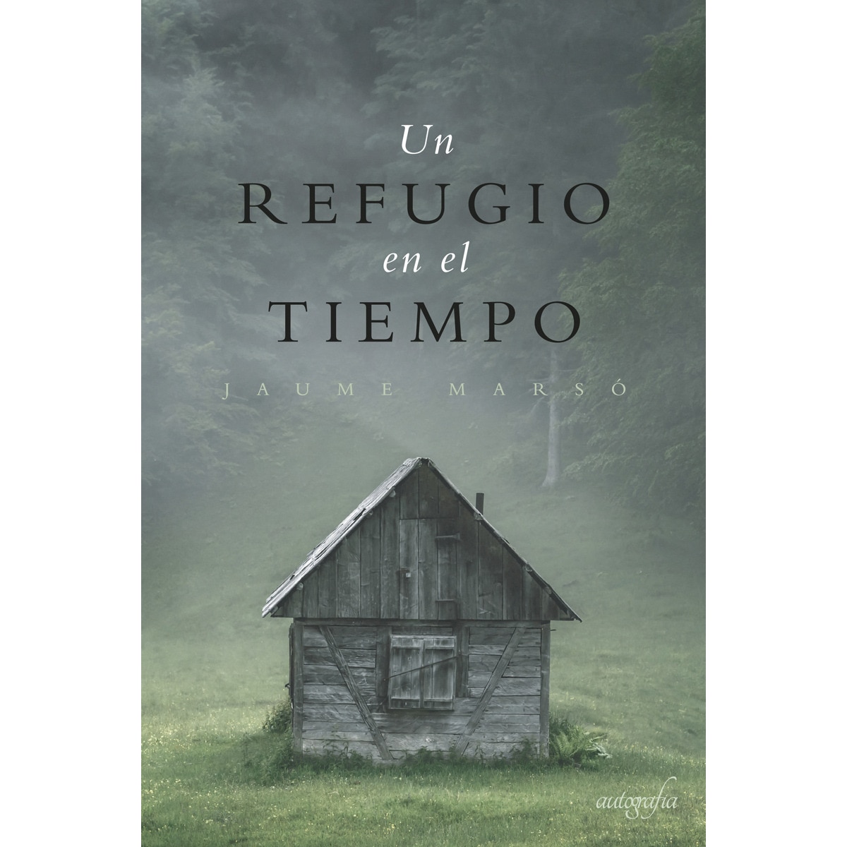 Imagen 0 de Un refugio en el tiempo (Tapa blanda)