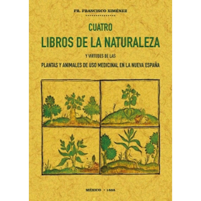Imagem 0 de Cuatro libros de la naturaleza y virtudes de las plantas y animales de uso comercial en la nueva españa(Tapa blanda)