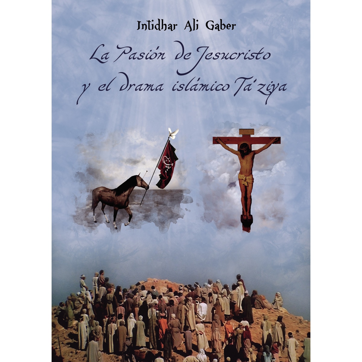 Imagem 0 de La pasión de Jesucristo y el drama islámico Ta'ziya (Capa mole)