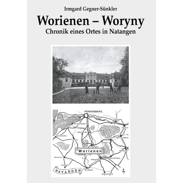 Worienen - Woryny: Chronik eines Ortes in Natangen (Capa dura) 1
