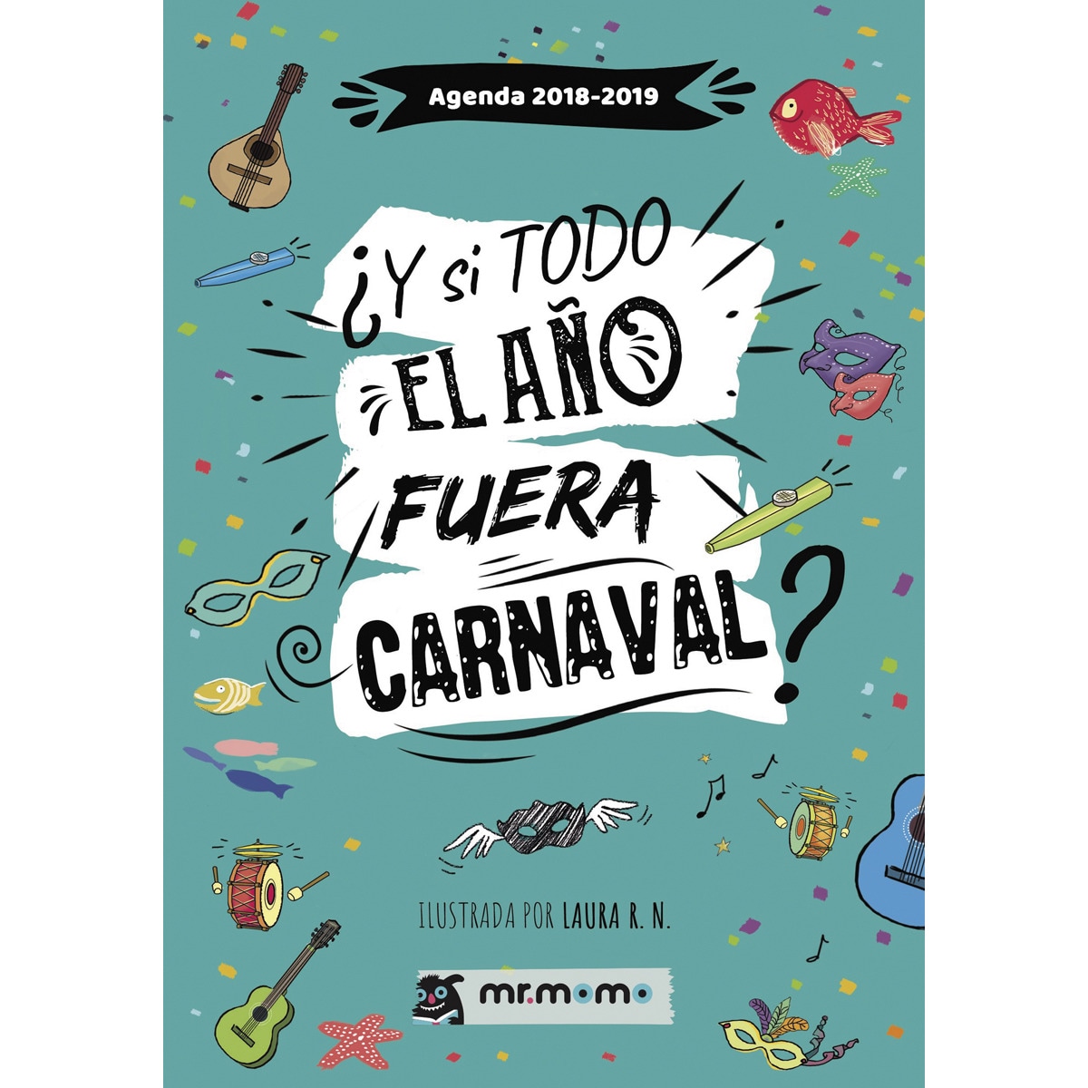 Imagem 0 de Agenda 2018 2019. Y si todo el año fuera Carnaval (Capa mole)