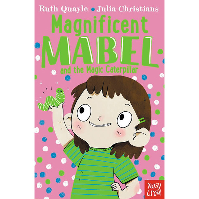 Magnificent mabel and the magic caterpillar 1