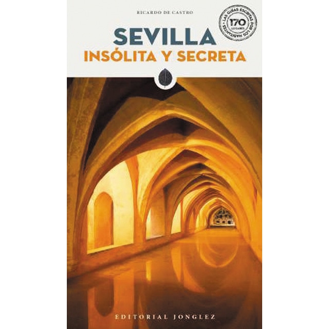 Imagen 0 de Sevilla insolita y secreta