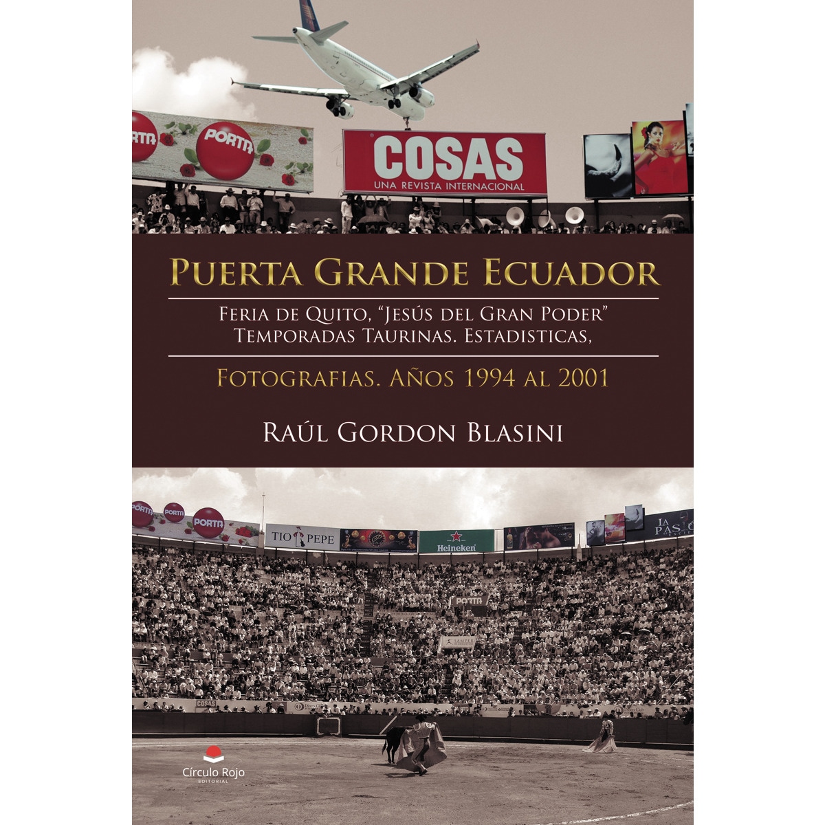 Imagem 0 de Puerta grande Ecuador. Feria de Quito, "Jesús del Gran Poder". Temporadas taurinas. Estadisticas. Fotografías. Años 1994 al 2001 (Capa mole)