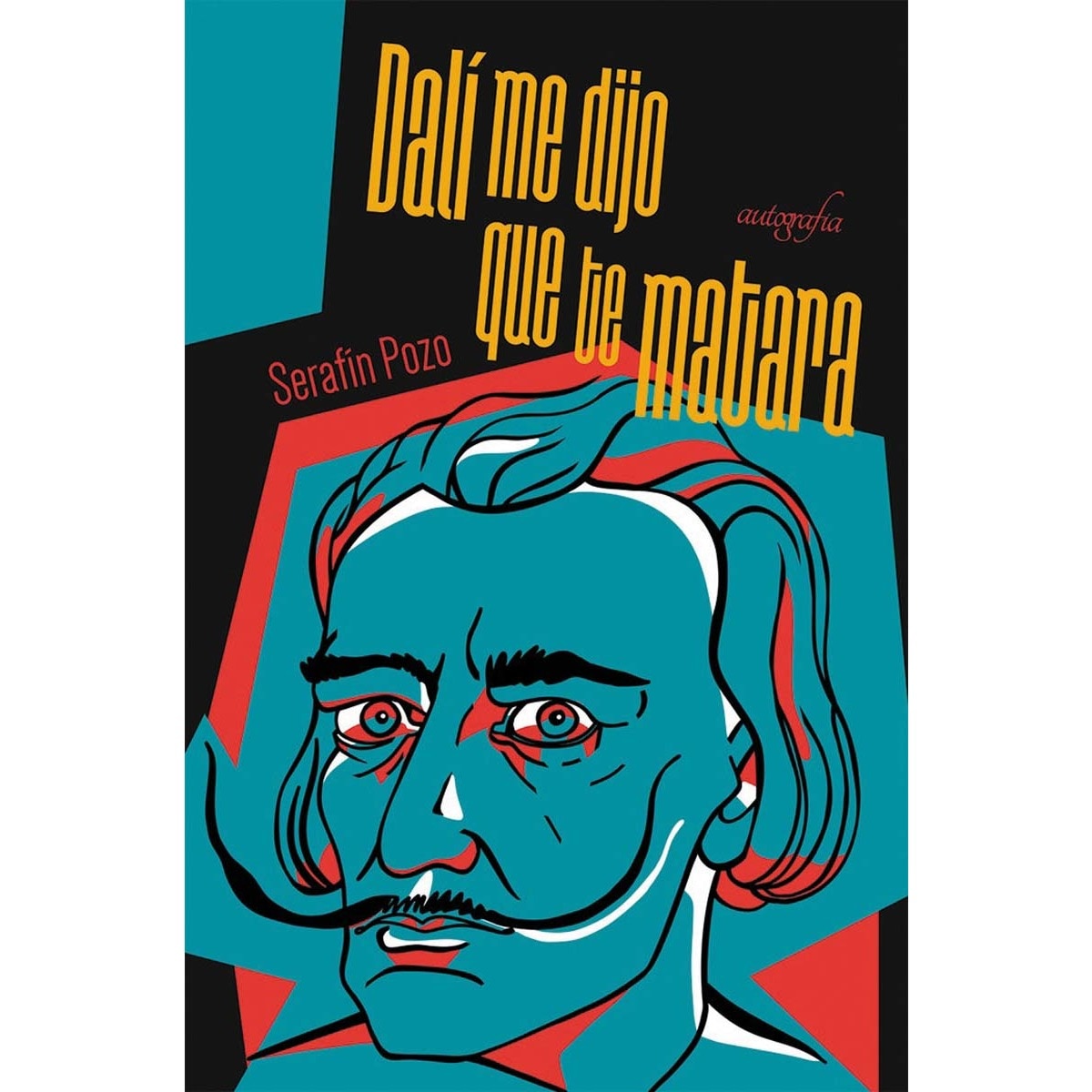 Dalí me dijo que te matara(Tapa blanda) 1