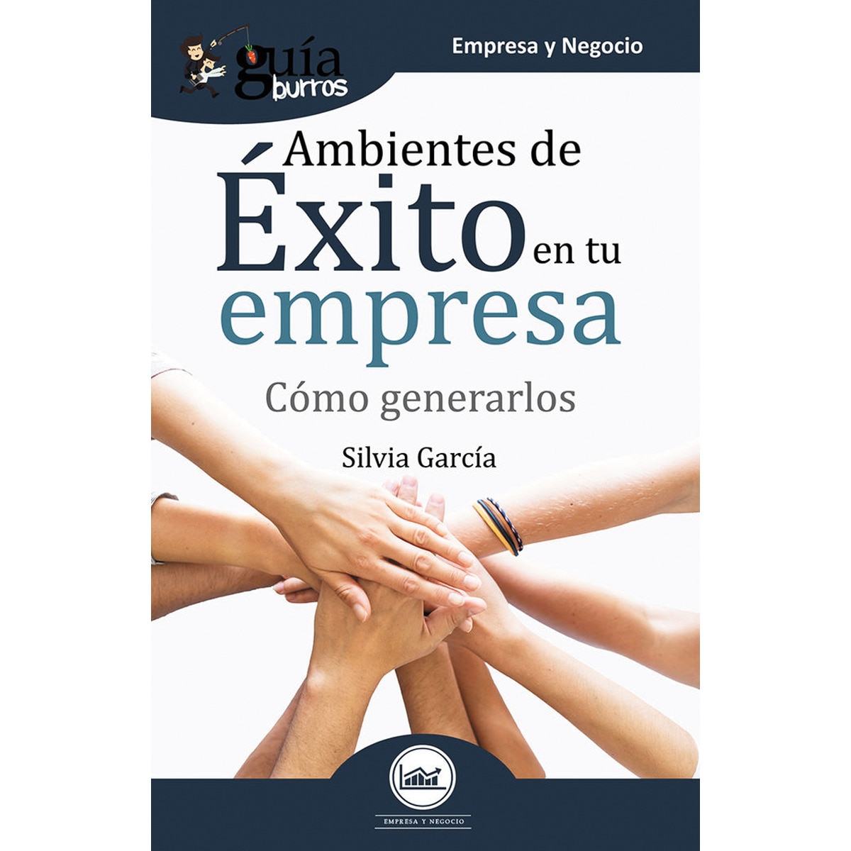 Imagem 0 de GuíaBurros Ambientes de éxito en tu empresa: ¿Cómo generarlos? (Capa mole)