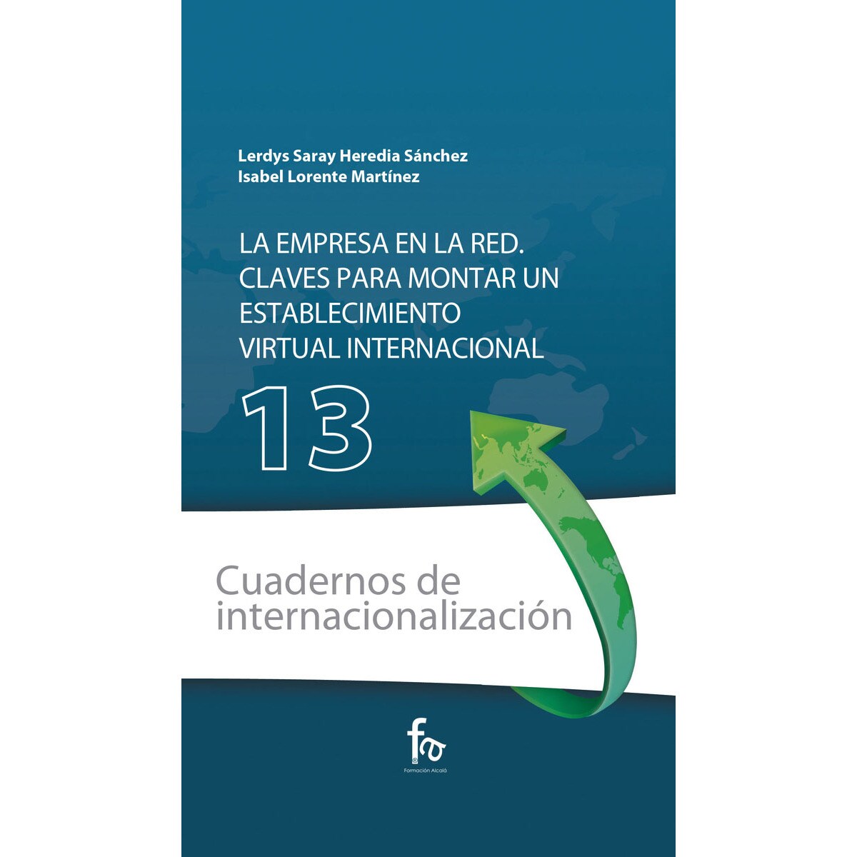 Cuaderno 13. La empresa en la red. Claves para montar un establecimiento virtual internacional. (Tapa blanda) 1