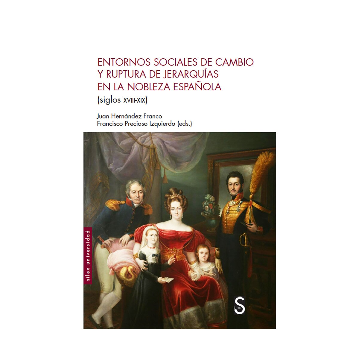 Imagem 0 de Entornos sociales de cambio y ruptura de jerarquías en la nobleza española (siglos xviii-xix)(Tapa blanda)