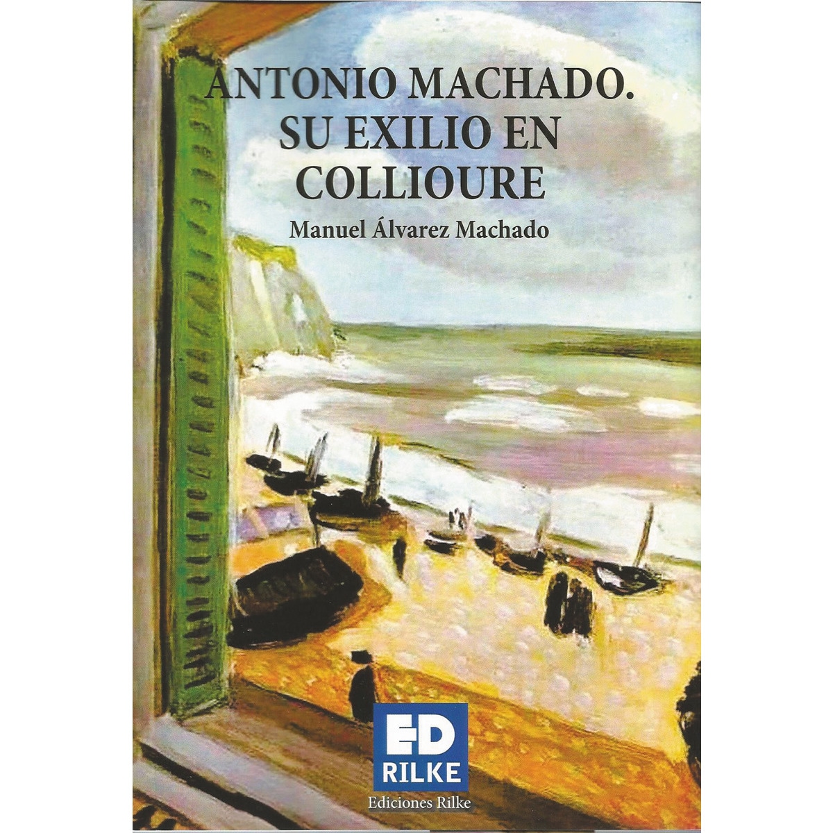 Imagem 0 de ANTONIO MACHADO. SU EXILIO EN COLLIOURE