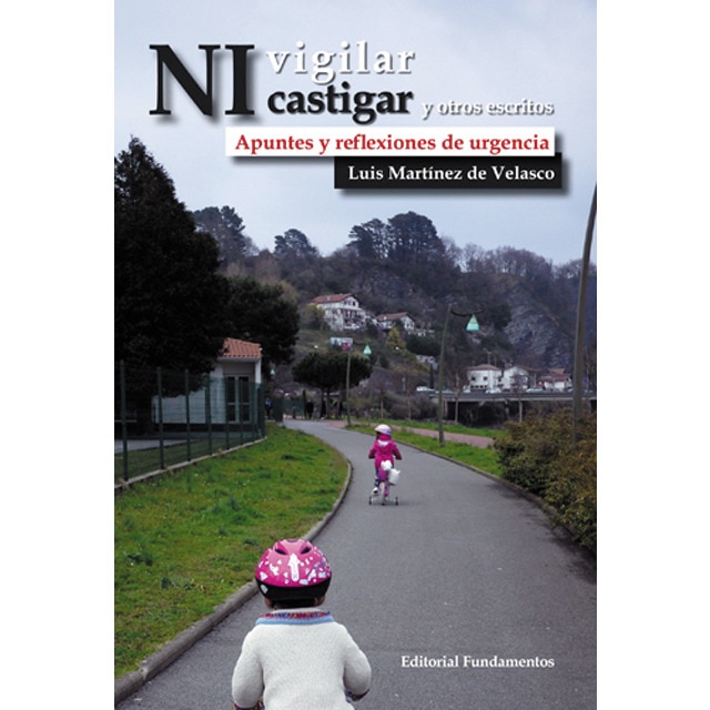 Ni Vigilar Ni Castigar Y Otros Escritos Apuntes Y Reflexiones De Urgencia Pedagogia El Corte Ingles
