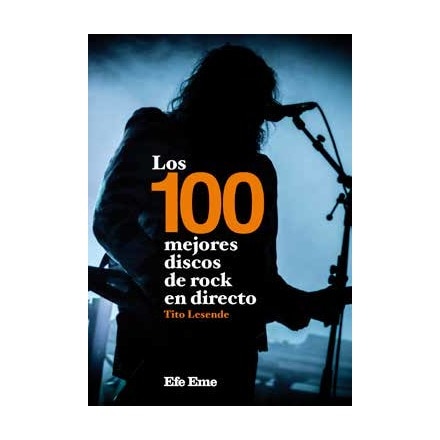 Los 100 mejores discos de rock en directo(Tapa blanda) 1