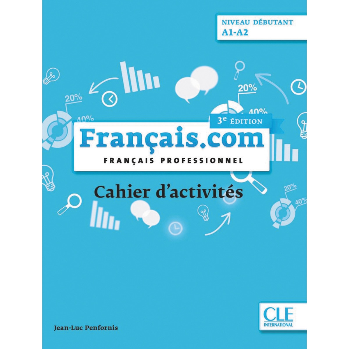 Français. Com debutant (a1-a2) - cahier d'exercices 1
