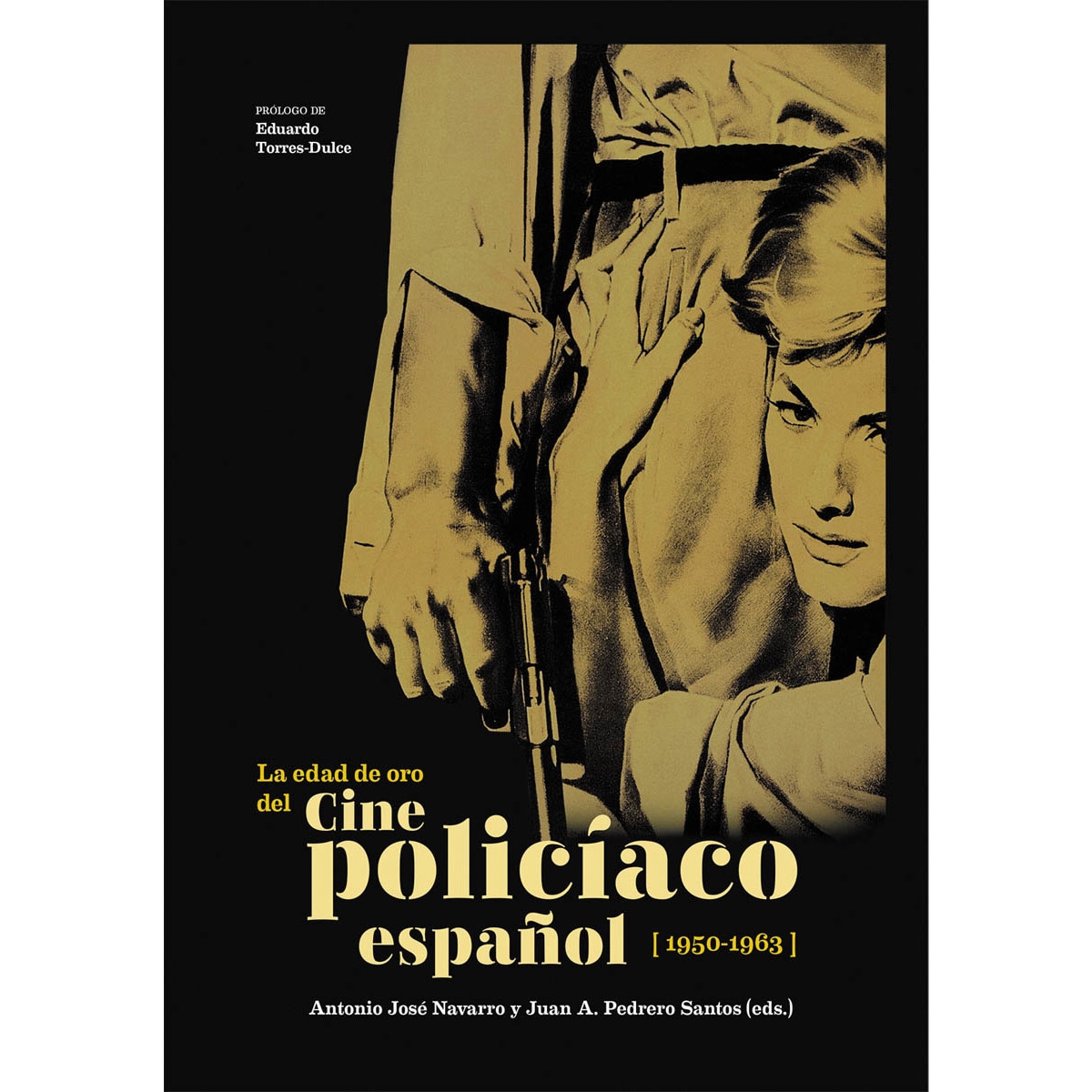 Imagem 0 de La edad de oro del cine policíaco español (1950-1963)(Tapa blanda)