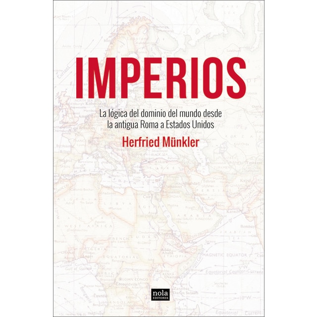 Imagen 0 de Imperios: la lógica del dominio del mundo desde la antigua roma a estados unidos