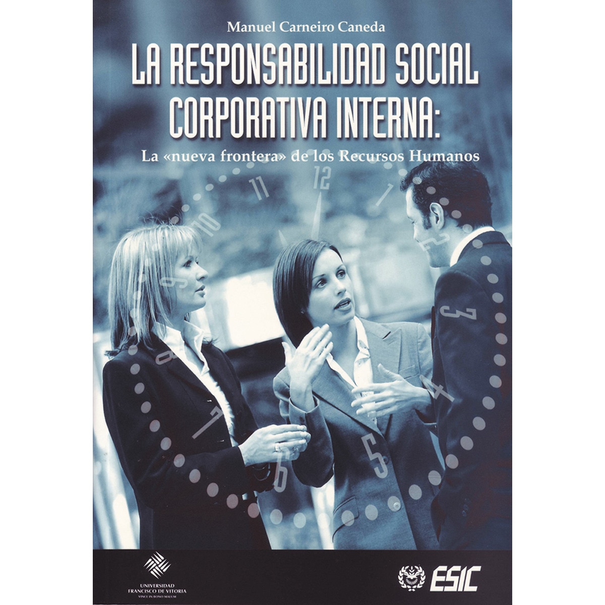 La responsabilidad social corporativa interna: la nueva frontera de los Recursos Humanos (Capa mole) 1