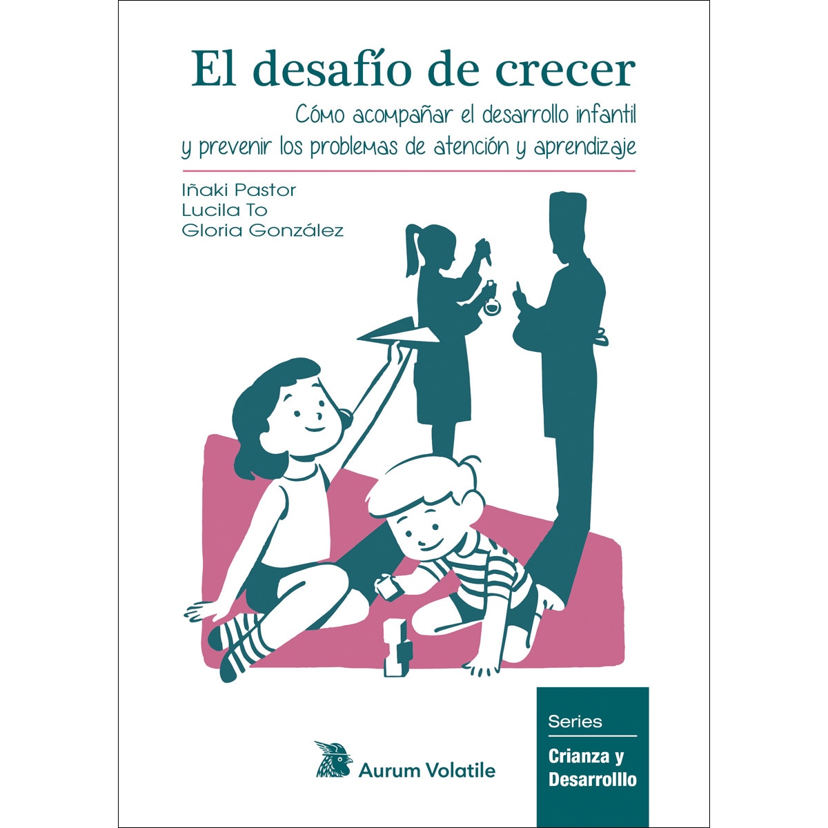 Imagem 0 de El desafío de crecer: cómo acompañar el desarrollo infantil y prevenir los problemas de atención y aprendizaje