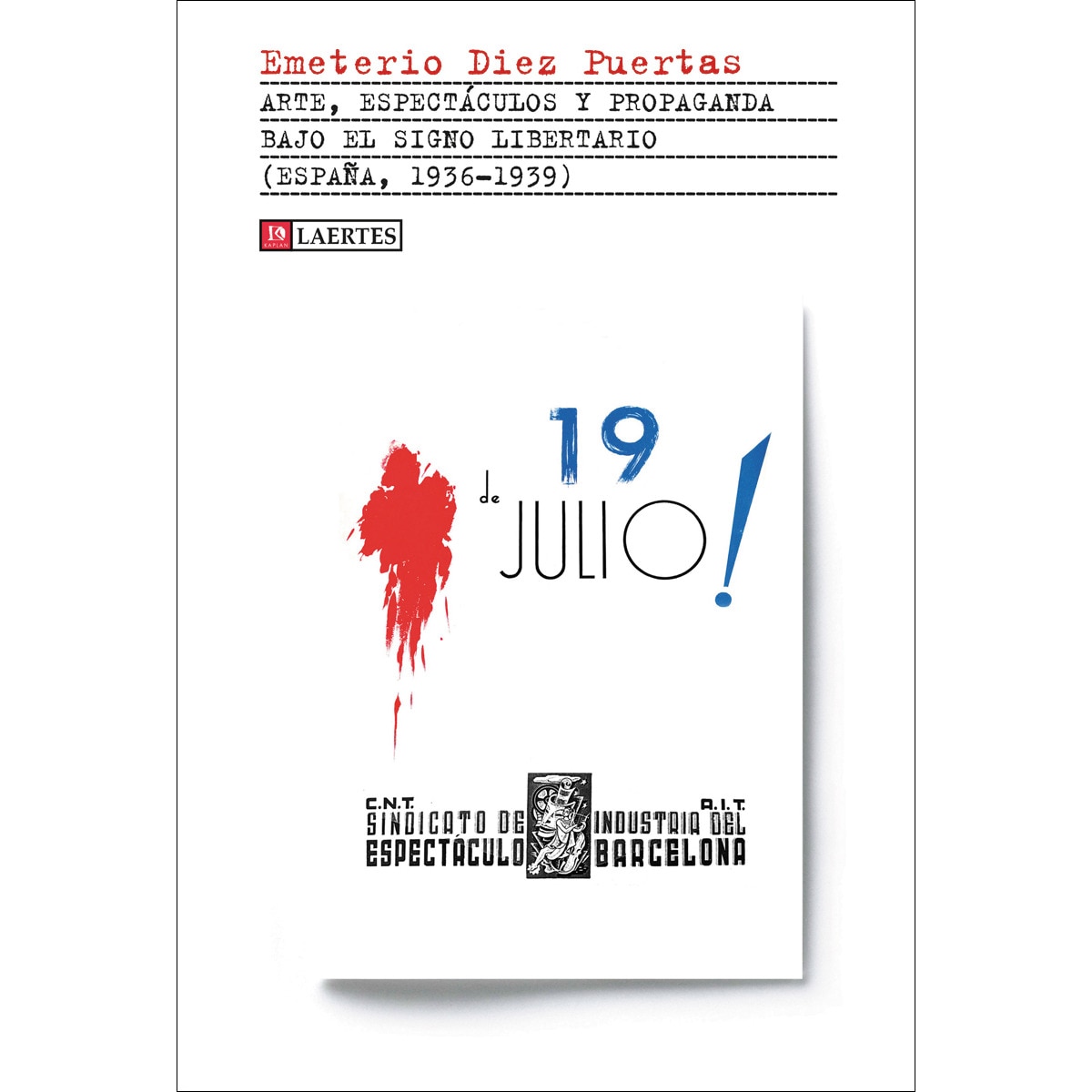 Imagem 0 de Arte, espectáculos y propaganda bajo el signo libertario: España, 1936-1939 (Capa mole com abas)