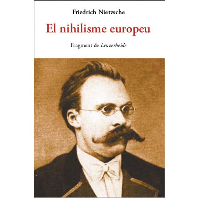 El nihilisme europeu: Fragment de Lenzerheide 1