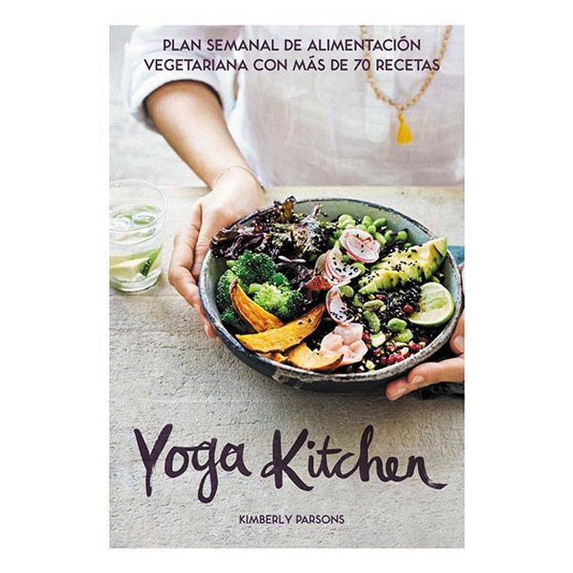 Yoga kitchen: Plan semanal de alimentación vegetariana con más de 70 recetas(Tapa dura) 1