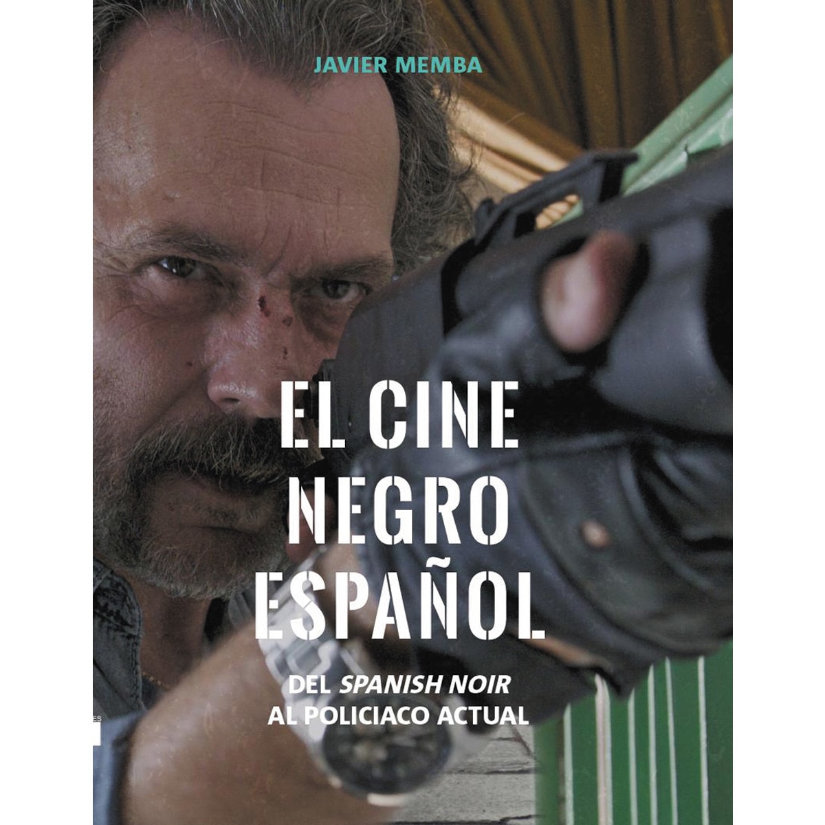 Imagem 0 de El cine negro español: Del spanish noir al policiaco actual(Tapa blanda)