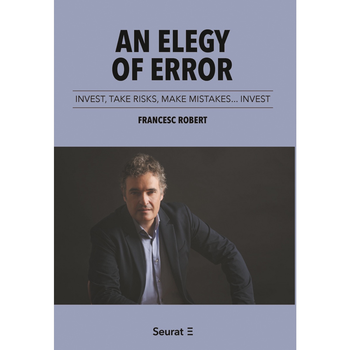 Imagem 0 de An elegy of error: invest, take risks, make mistakes… invest(Tapa blanda con solapas)