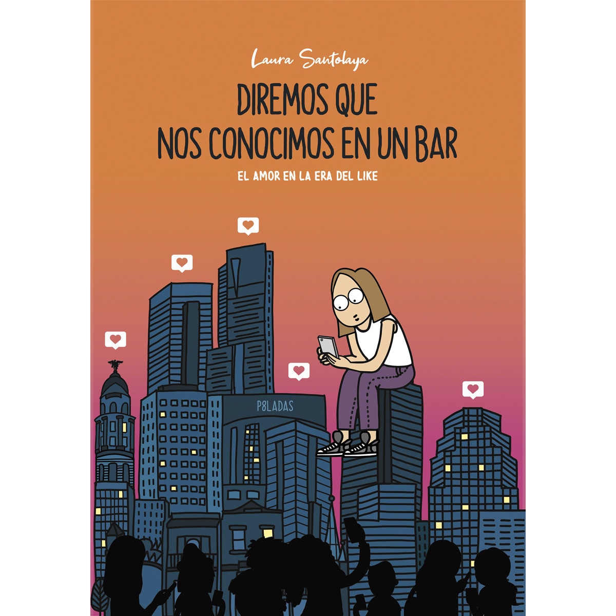Imagen 0 de Diremos que nos conocimos en un bar: El amor en la era del like  (Tapa blanda con solapas)