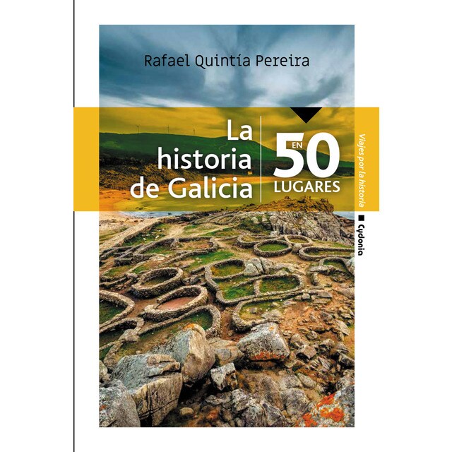 Imagen 0 de La historia de Galicia en 50 lugares  (Tapa blanda)