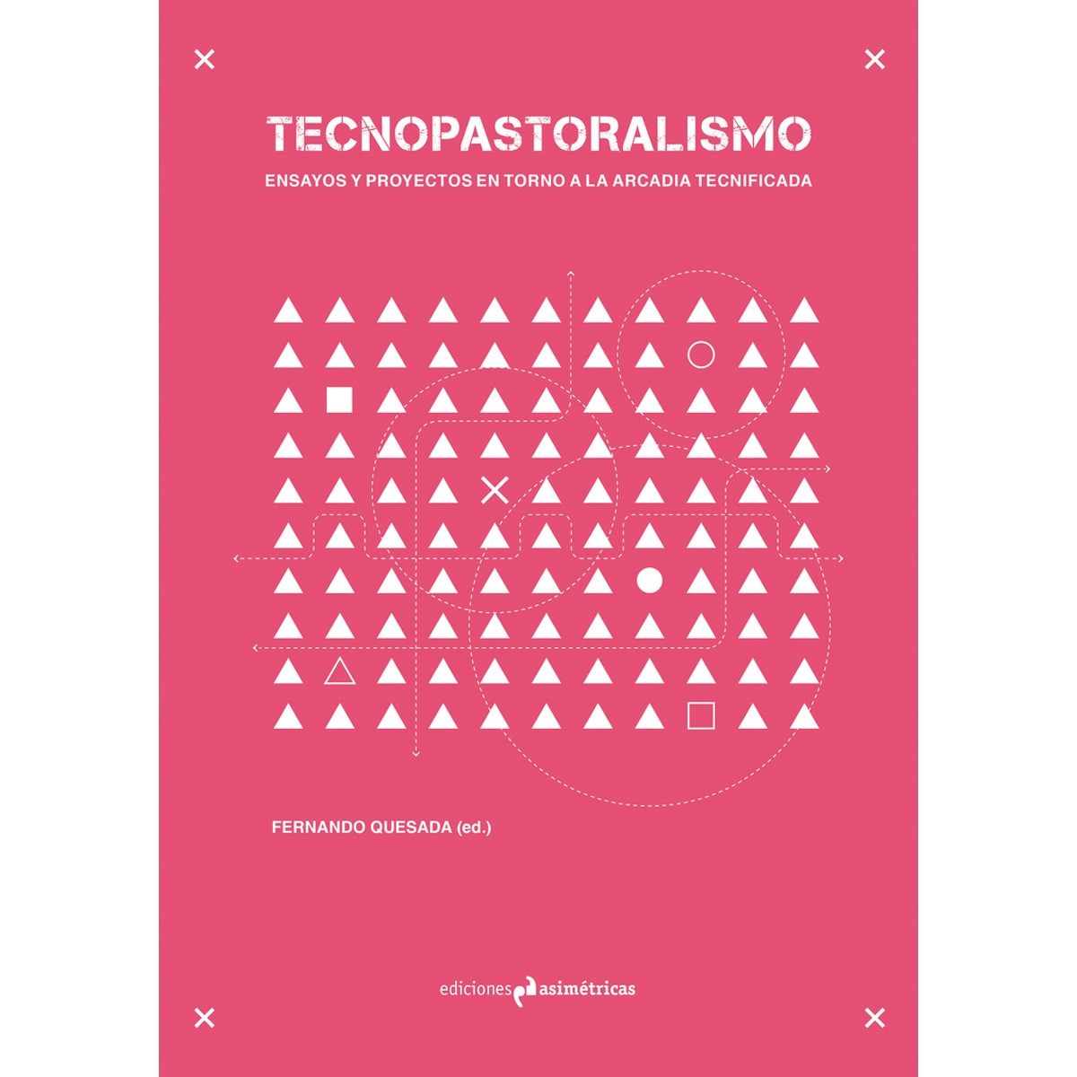 Imagem 0 de Tecnopastoralismo: Ensayos y proyectos en torno a la arcadia tecnificada(Tapa blanda)