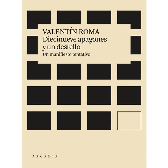 Imagen 0 de Diecinueve apagones y un destello: Un manifiesto tentativo (Tapa blanda)