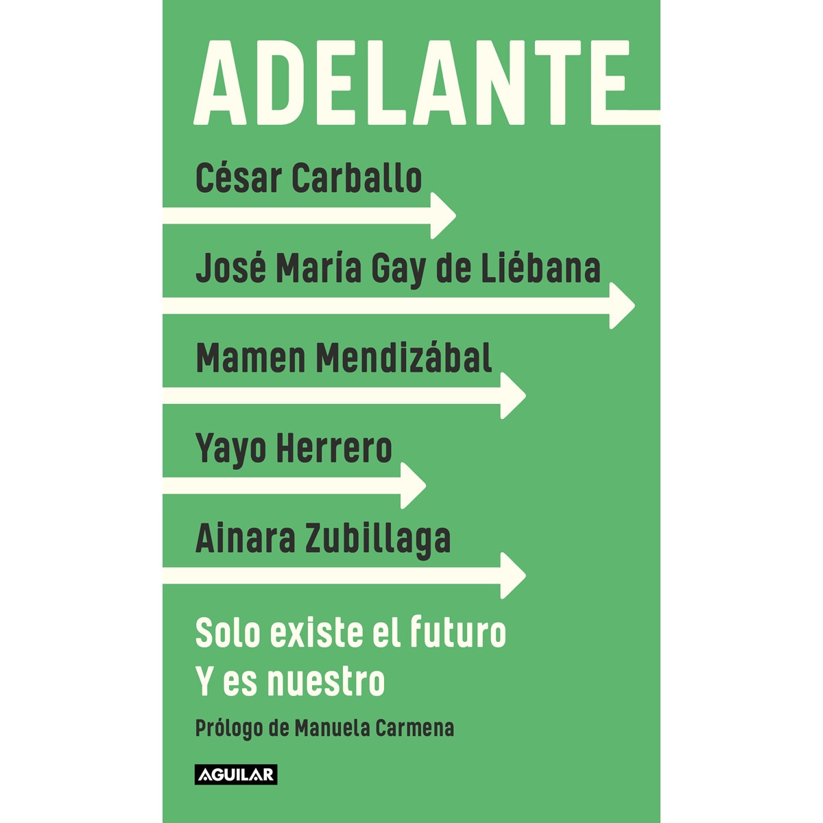 Imagem 0 de Adelante: Solo existe el futuro. Y es nuestro(Tapa blanda)