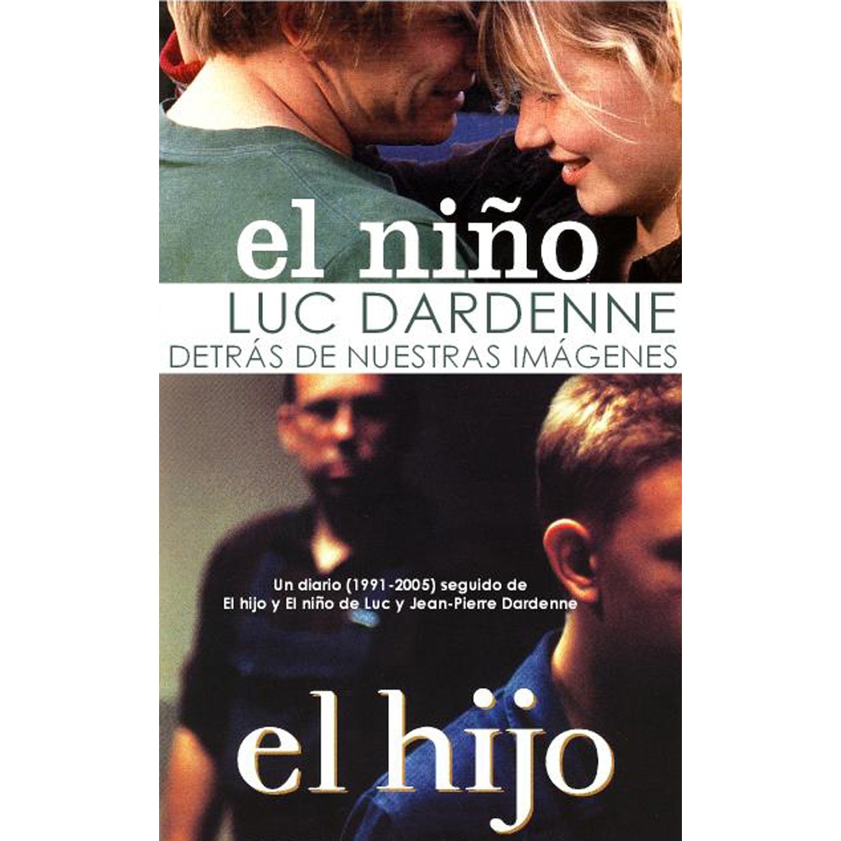 Imagen 0 de Detrás de nuestras imágenes (1991-2005): Diario de rodaje seguido de los guiones de "el hijo" y "el niño" (Tapa blanda)