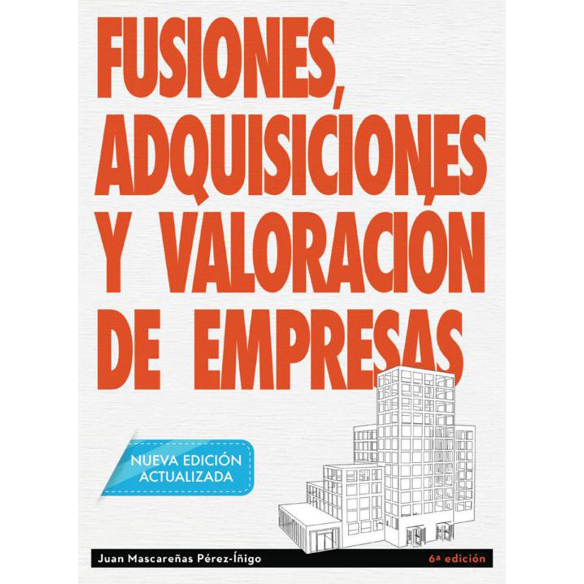 Fusiones, adquisiciones y valoración de empresas. (Tapa blanda) 1