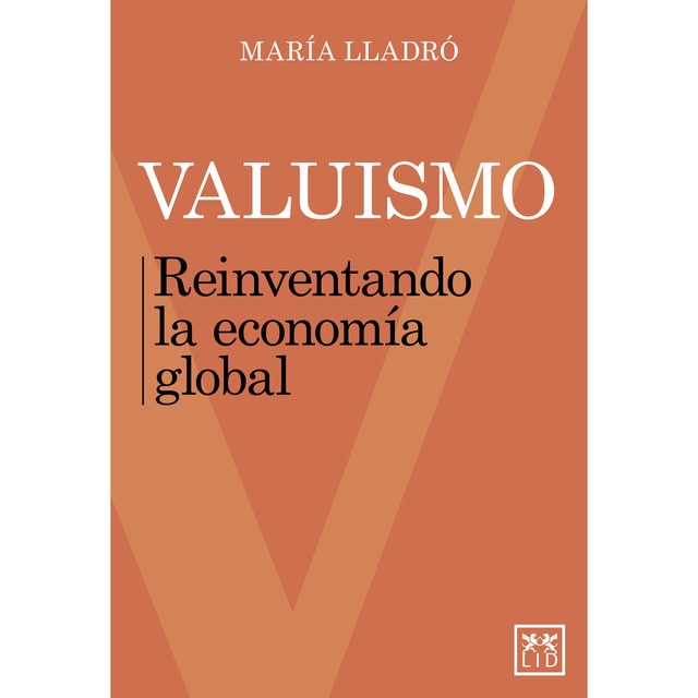 Imagen 0 de Valuismo: Reinventando la economía global (Tapa blanda)