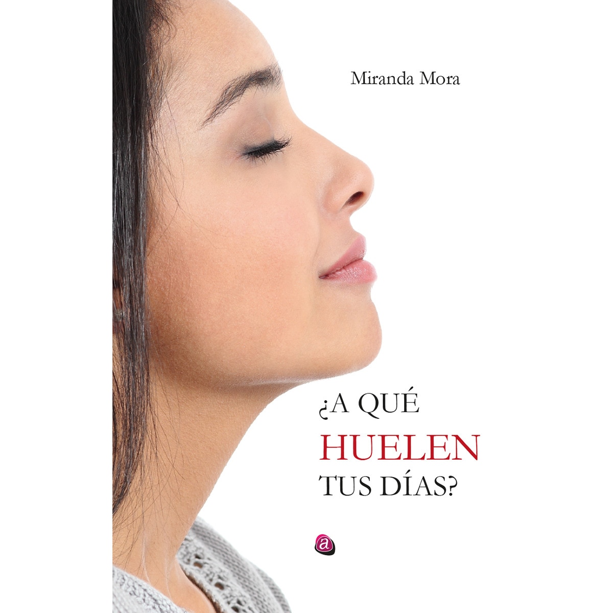 A qué huelen tus días(Tapa blanda) 1