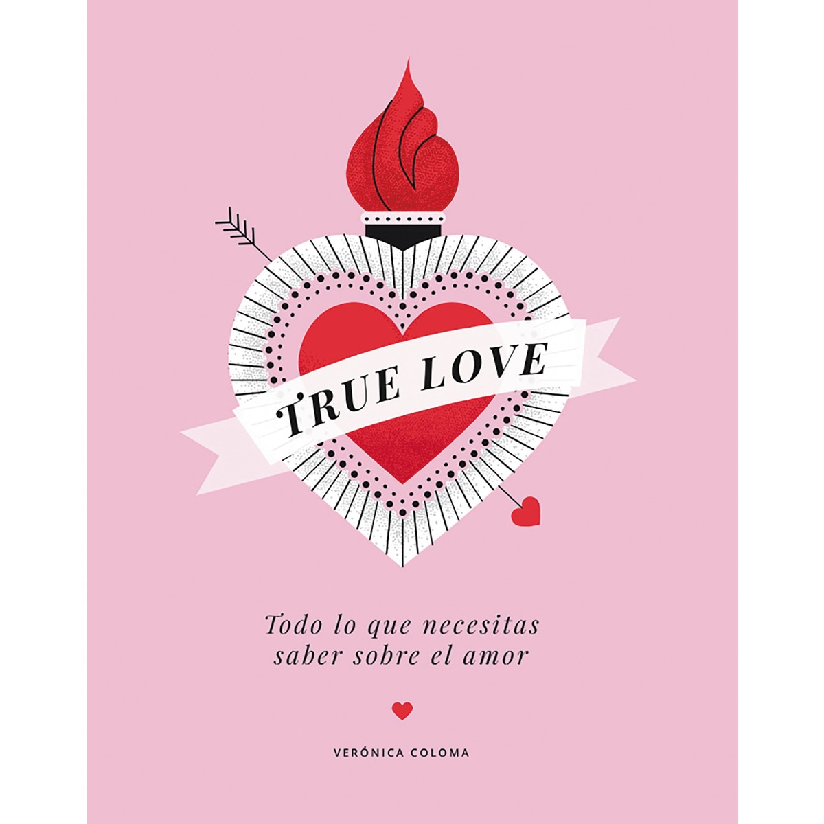 Imagen 0 de True Love: Todo lo que necesitas saber sobre el amor  (Tapa dura)