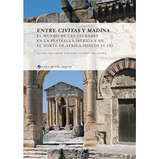 Imagem 0 de Entre civitas y madina: El mundo de las ciudades en la Península Ibérica y en el norte de África (siglos IV-IX) (Capa mole)