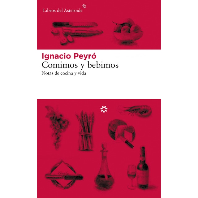 Imagen 0 de Comimos y bebimos: Notas de cocina y vida  (Tapa blanda con solapas)