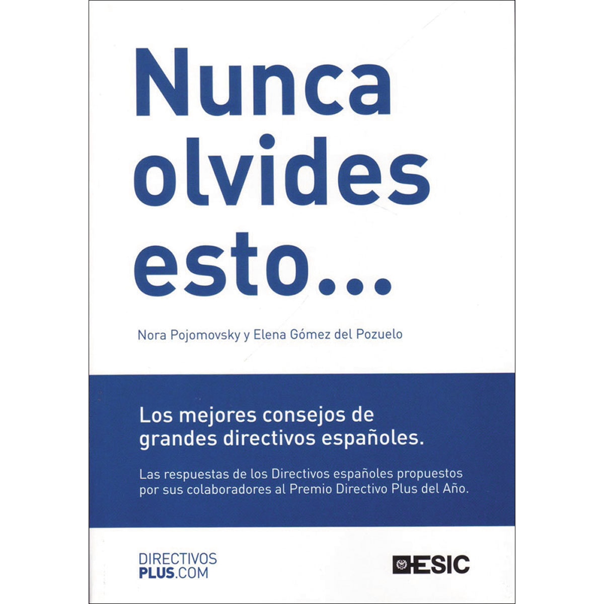 Nunca olvides esto...: Los mejores consejos de grandes directivos españoles (Capa mole com abas) 1