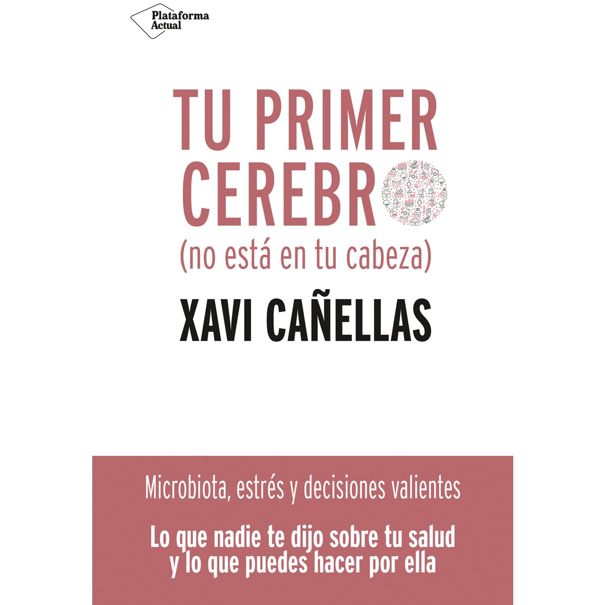 Imagem 0 de Tu primer cerebro: No está en tu cabeza(Tapa blanda)