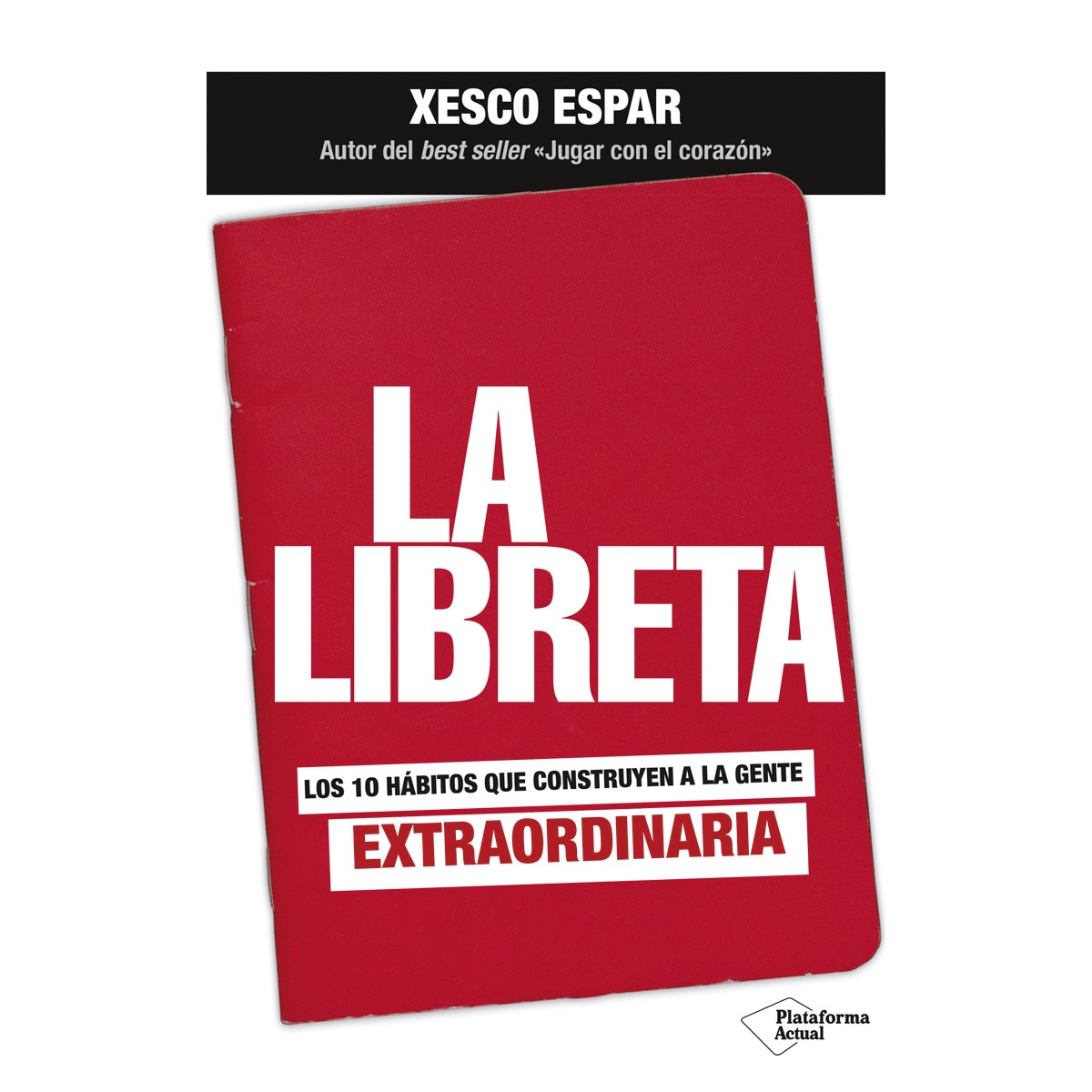 La libreta: Los 10 hábitos que construyen a la gente extraordinaria (Capa mole com abas) 1